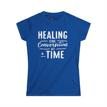 Healing One Conversation At A Time Women's Softstyle Tee