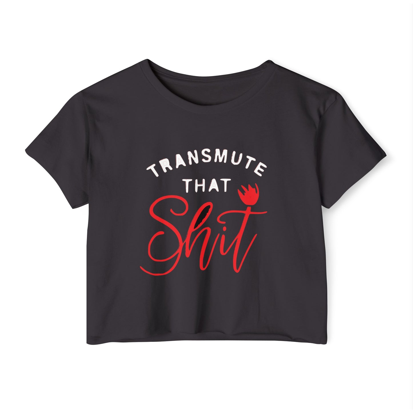 Transmute That Sh*t  Women's Festival Crop Top