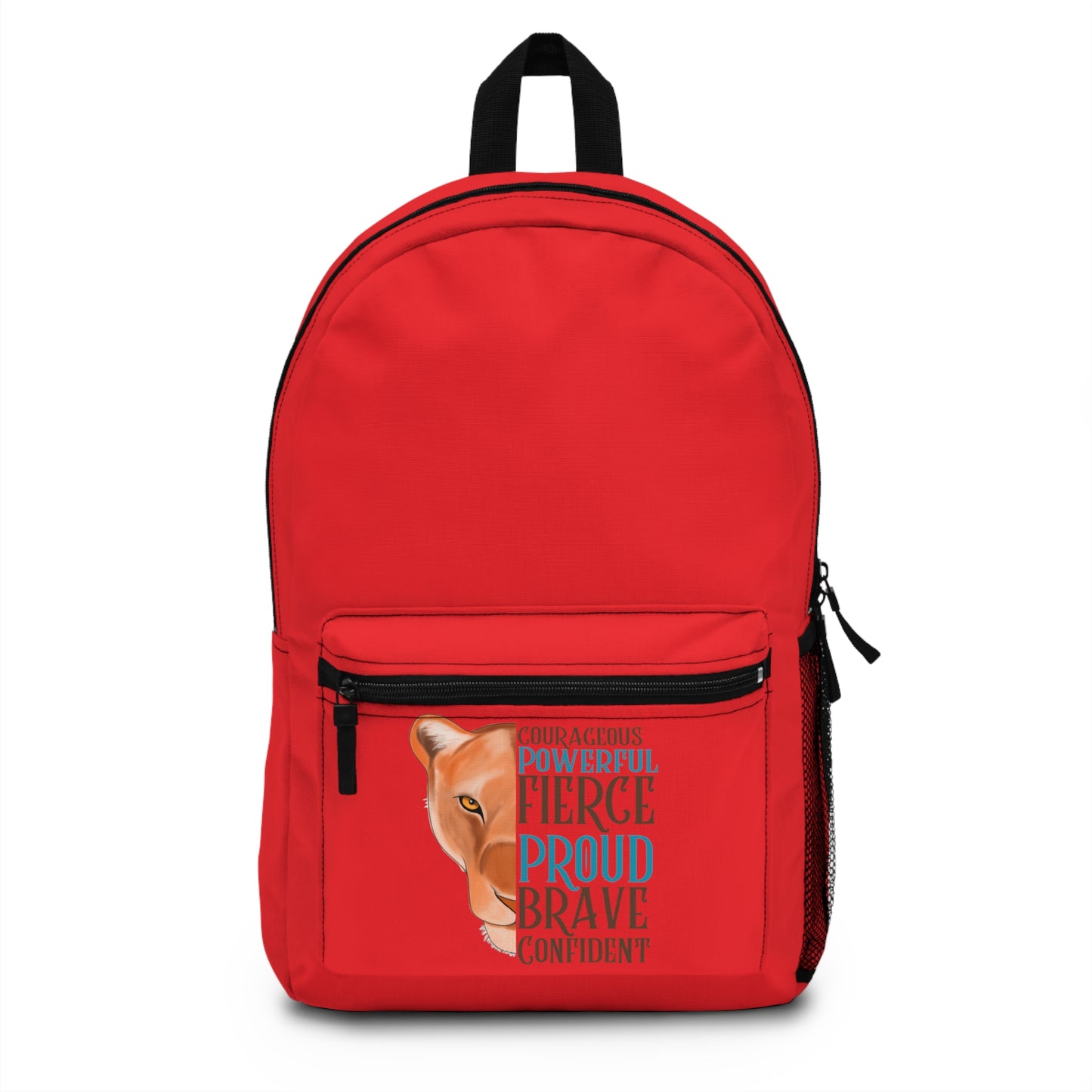 Courageous, Fierce, Powerful, Proud, Brave Confident  Backpack