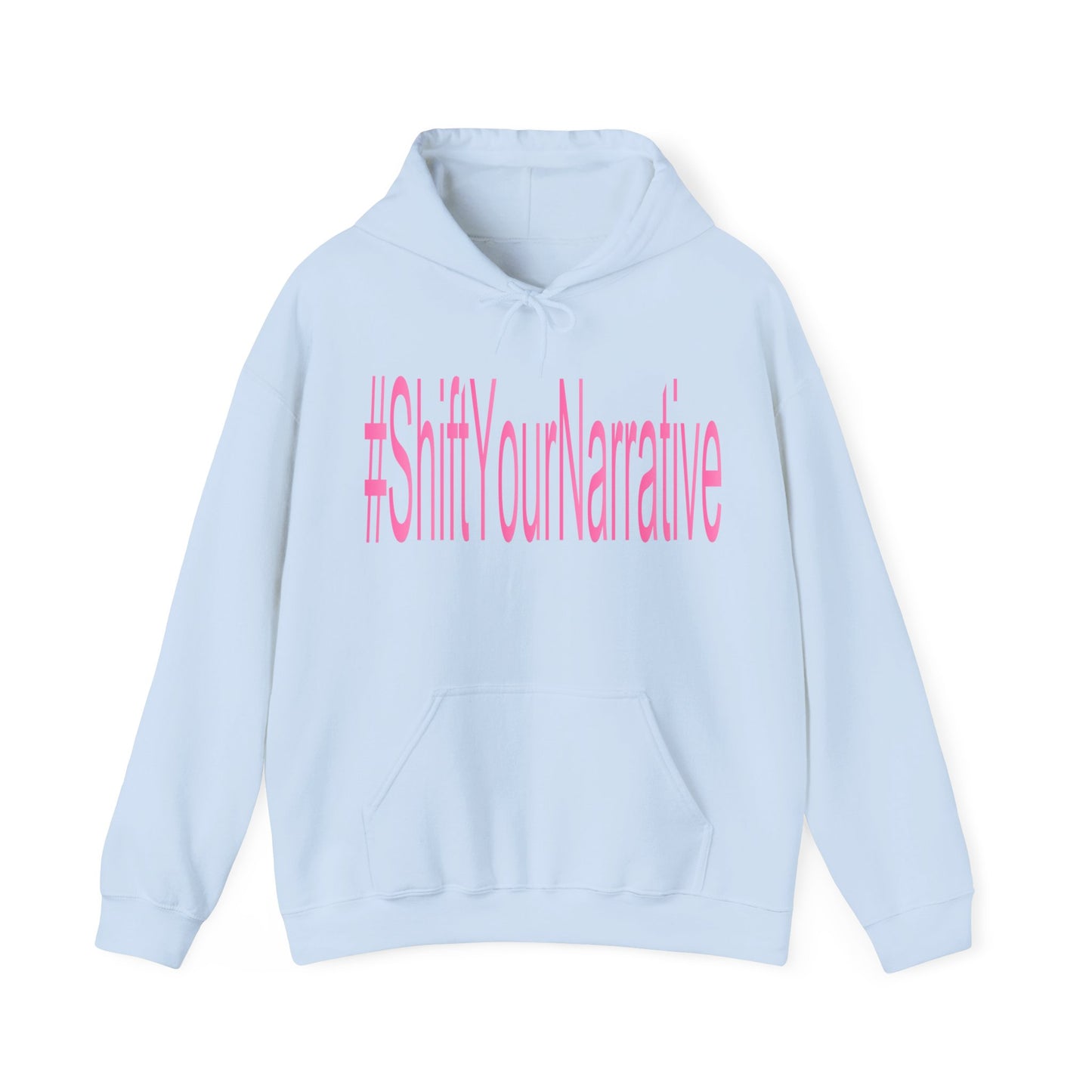 #ShiftYourNarrative Hooded Sweatshirt