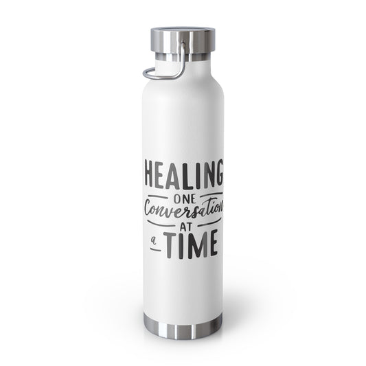 Healing One Conversation At A Time 22oz Vacuum Insulated Bottle