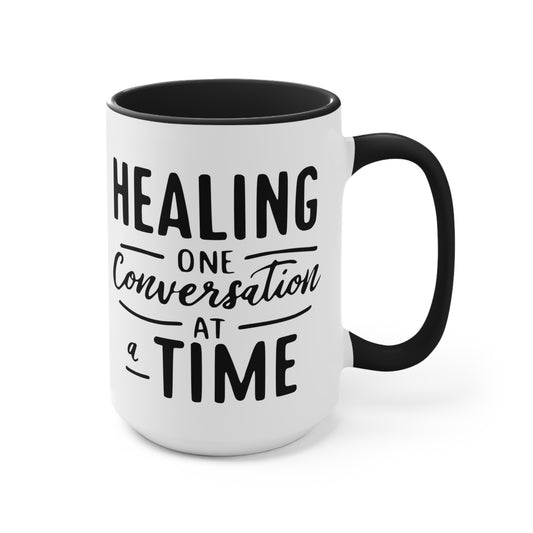 Healing One Conversation At A Time  Mug