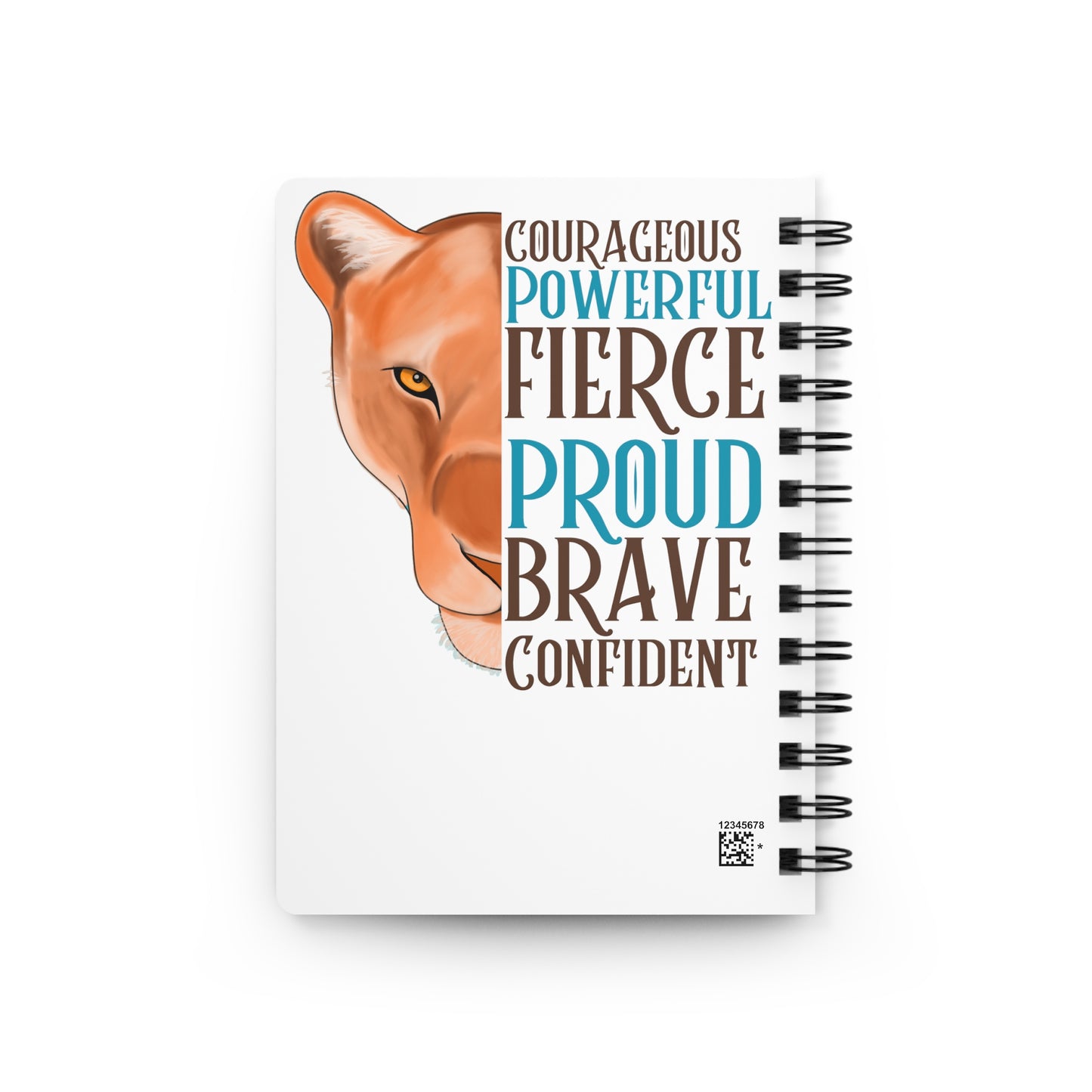 Courageous, Fierce, Powerful, Proud, Brave Confident  Spiral Bound Journal