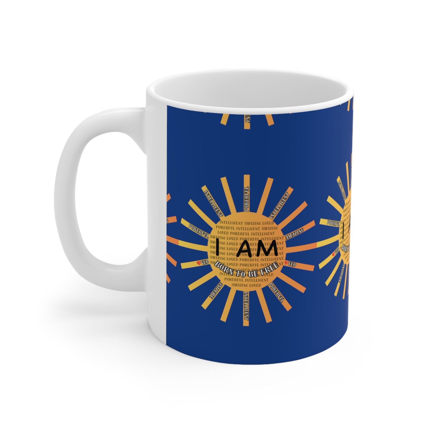 I Am Born to Be Free  Ceramic Mug 11oz
